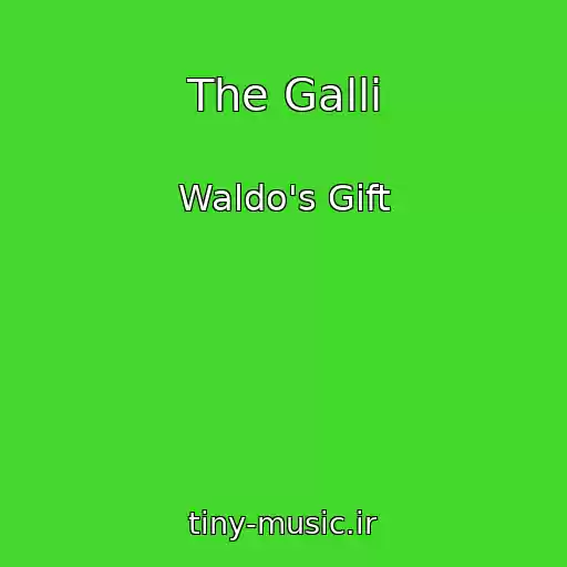 کاور آهنگ The Galli از Waldo's Gift
