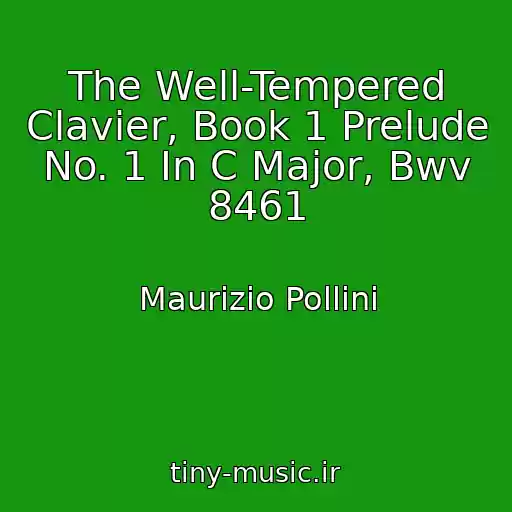 کاور آهنگ The Well-Tempered Clavier, Book 1 Prelude No. 1 In C Major, Bwv 8461 از Maurizio Pollini