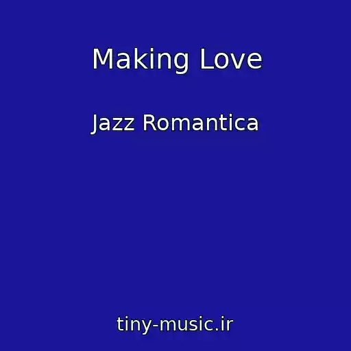 کاور آهنگ Making Love از Jazz Romantica