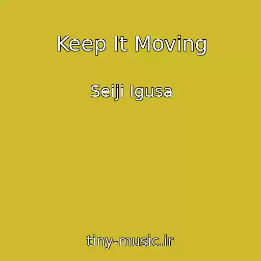 کاور آهنگ Keep It Moving از Seiji Igusa