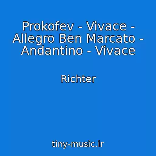 کاور آهنگ Prokofev - Vivace - Allegro Ben Marcato - Andantino - Vivace از Richter