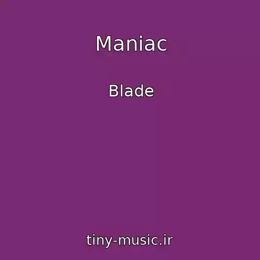 کاور آهنگ Maniac از Blade
