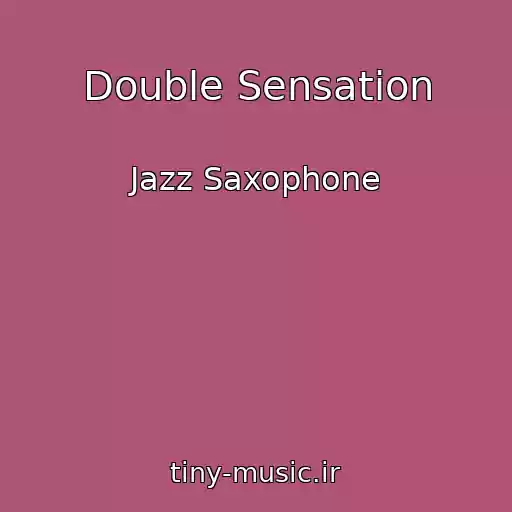کاور آهنگ Double Sensation از Jazz Saxophone