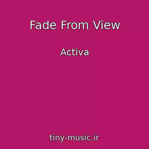 کاور آهنگ Fade From View از Activa