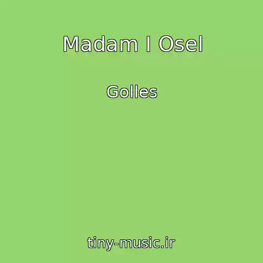 کاور آهنگ Madam I Osel از Golles