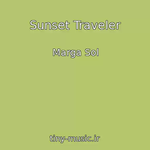 کاور آهنگ Sunset Traveler از Marga Sol