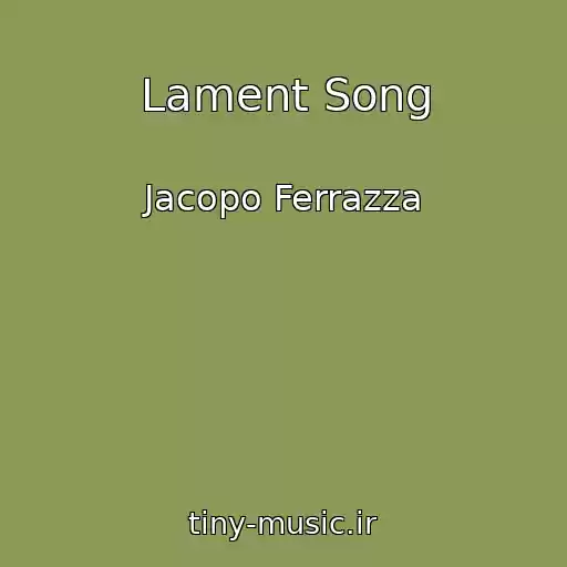 کاور آهنگ Lament Song از Jacopo Ferrazza