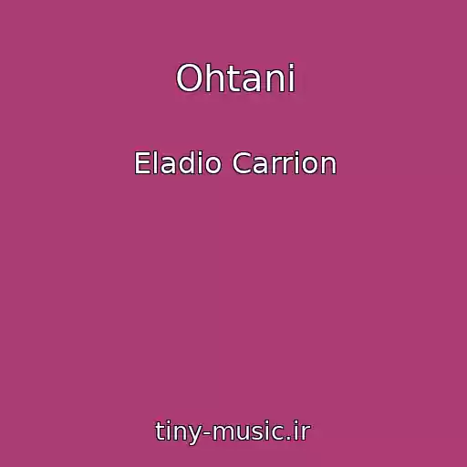 کاور آهنگ Ohtani از Eladio Carrion