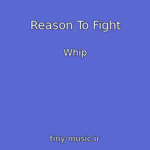 کاور آهنگ Reason To Fight از Whip