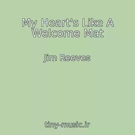 کاور آهنگ My Heart's Like A Welcome Mat از Jim Reeves