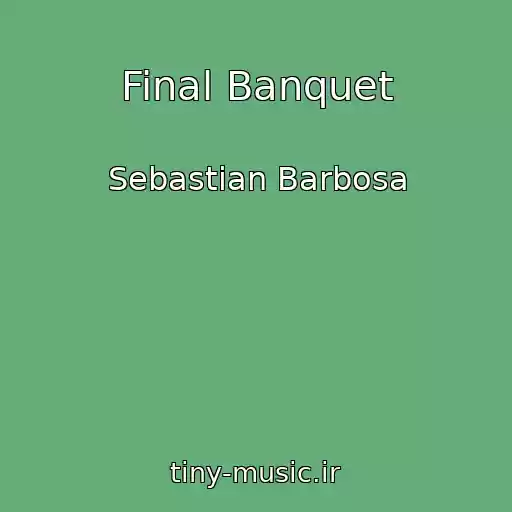 کاور آهنگ Final Banquet از Sebastian Barbosa