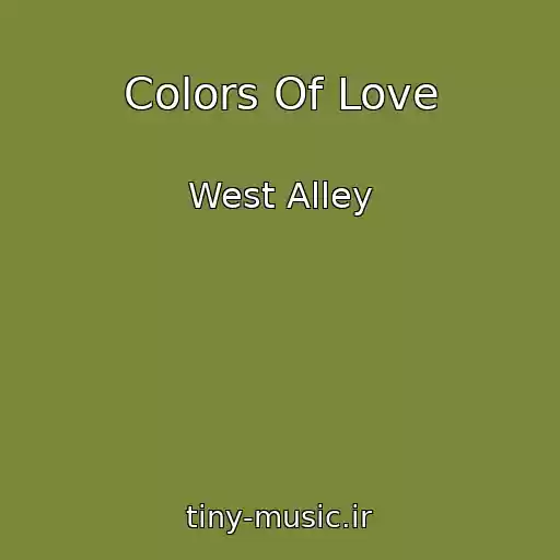 کاور آهنگ Colors Of Love از West Alley