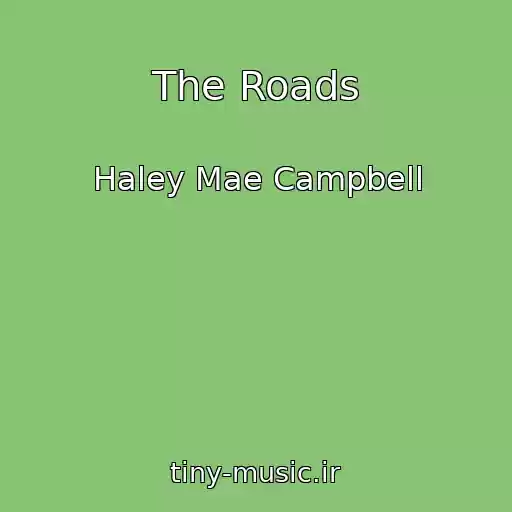 کاور آهنگ The Roads از Haley Mae Campbell