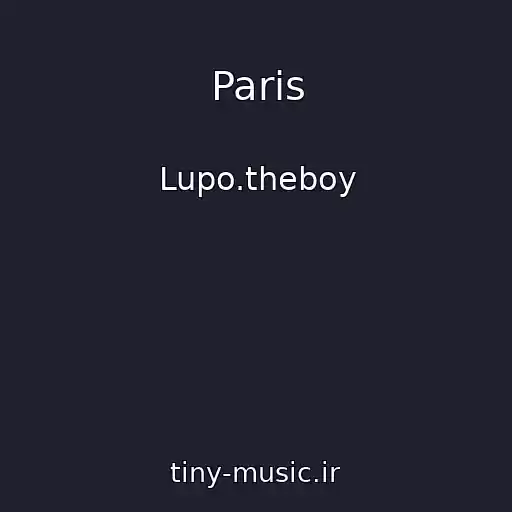 کاور آهنگ Paris از Lupo.theboy