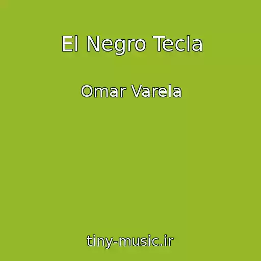 کاور آهنگ El Negro Tecla از Omar Varela