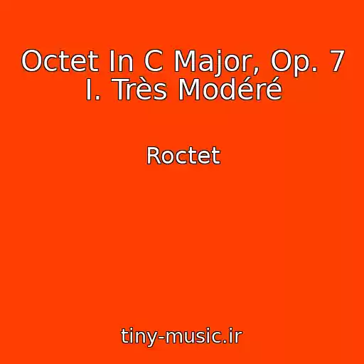 کاور آهنگ Octet In C Major, Op. 7 I. Très Modéré از Roctet