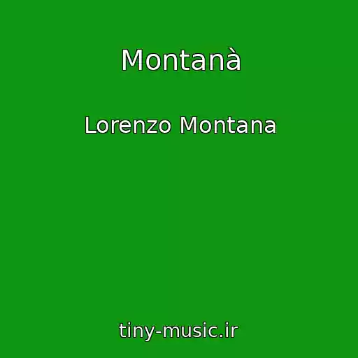 کاور آهنگ Montanà از Lorenzo Montana