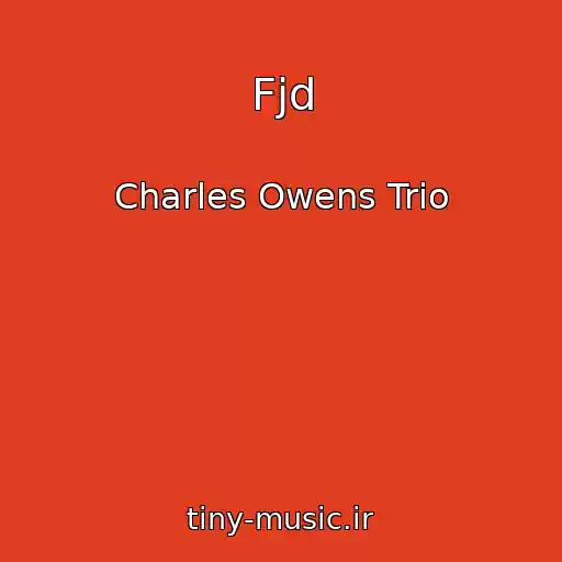 کاور آهنگ Fjd از Charles Owens Trio