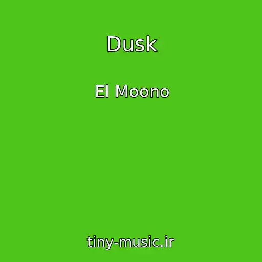 کاور آهنگ Dusk از El Moono