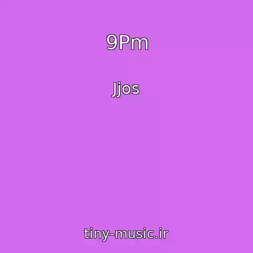 کاور آهنگ 9Pm از Jjos