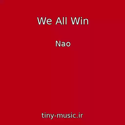 کاور آهنگ We All Win از Nao