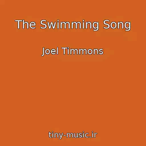 کاور آهنگ The Swimming Song از Joel Timmons