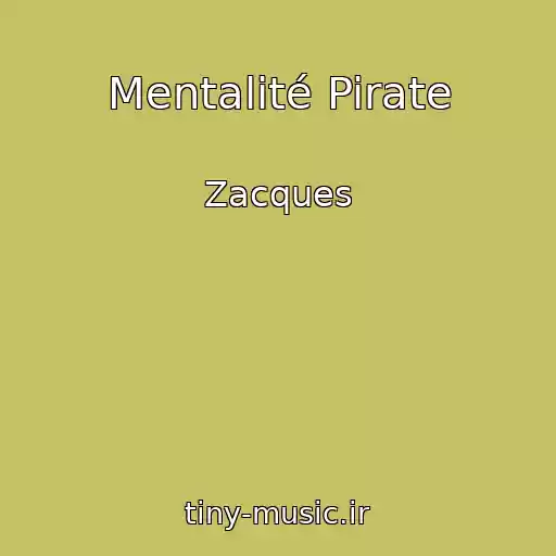 کاور آهنگ Mentalité Pirate از Zacques