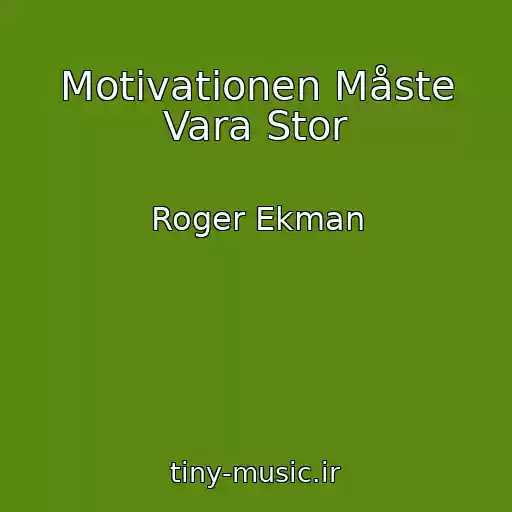 کاور آهنگ Motivationen Måste Vara Stor از Roger Ekman