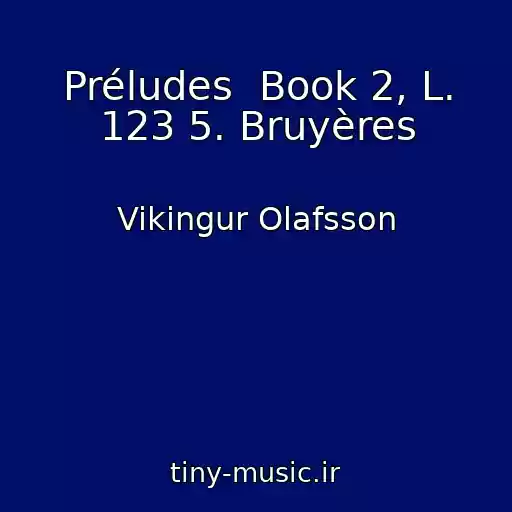 کاور آهنگ Préludes  Book 2, L. 123 5. Bruyères از Vikingur Olafsson