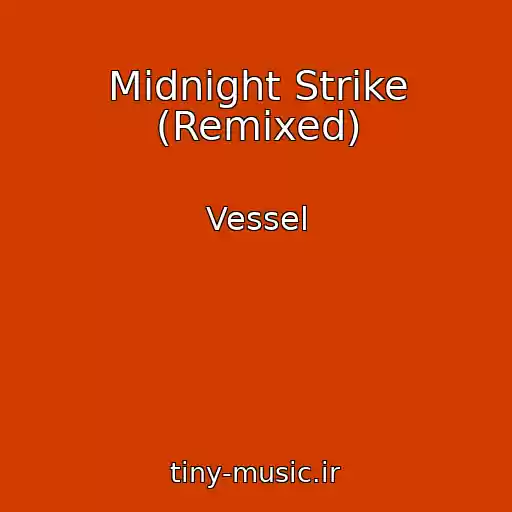 کاور آهنگ Midnight Strike (Remixed) از Vessel