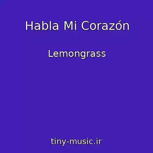 کاور آهنگ Habla Mi Corazón از Lemongrass