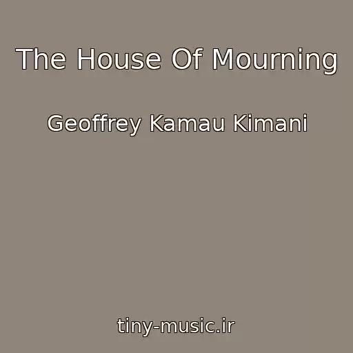 کاور آهنگ The House Of Mourning از Geoffrey Kamau Kimani