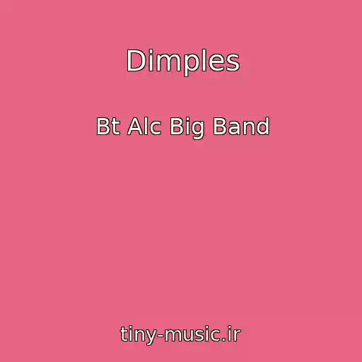 کاور آهنگ Dimples از Bt Alc Big Band