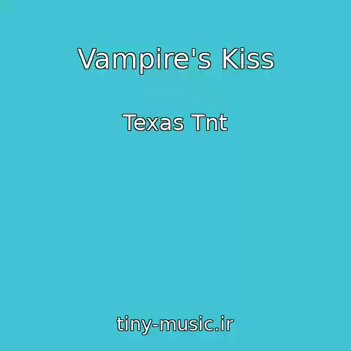 کاور آهنگ Vampire's Kiss از Texas Tnt