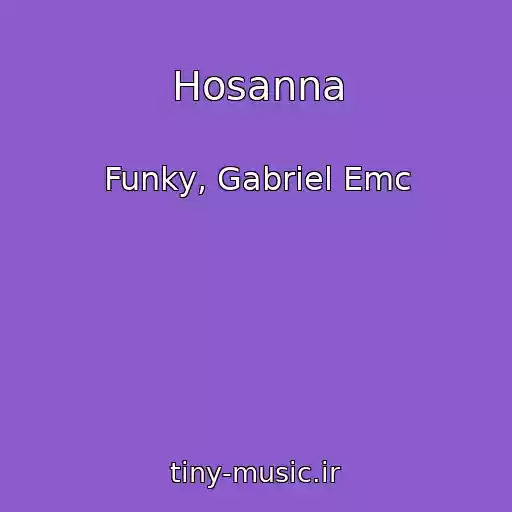 کاور آهنگ Hosanna از Funky, Gabriel Emc