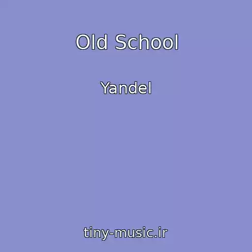 کاور آهنگ Old School از Yandel
