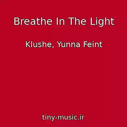 کاور آهنگ Breathe In The Light از Klushe, Yunna Feint