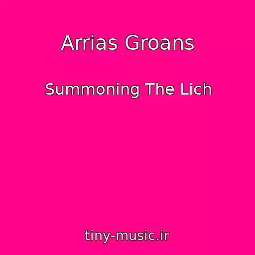 کاور آهنگ Arrias Groans از Summoning The Lich