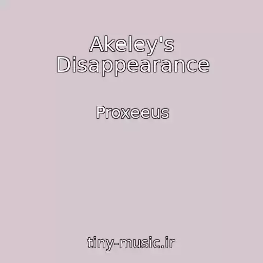 کاور آهنگ Akeley's Disappearance از Proxeeus