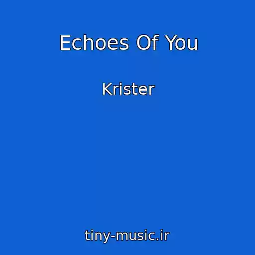 کاور آهنگ Echoes Of You از Krister