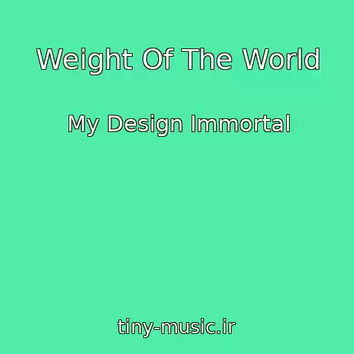 کاور آهنگ Weight Of The World از My Design Immortal