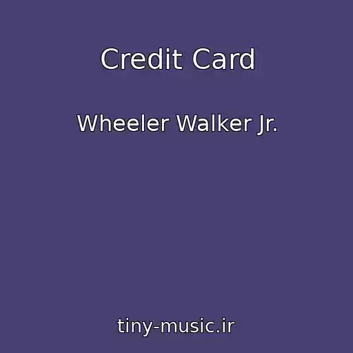 کاور آهنگ Credit Card از Wheeler Walker Jr.