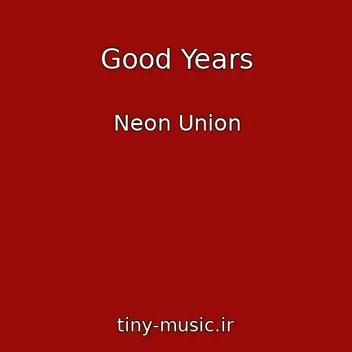 کاور آهنگ Good Years از Neon Union