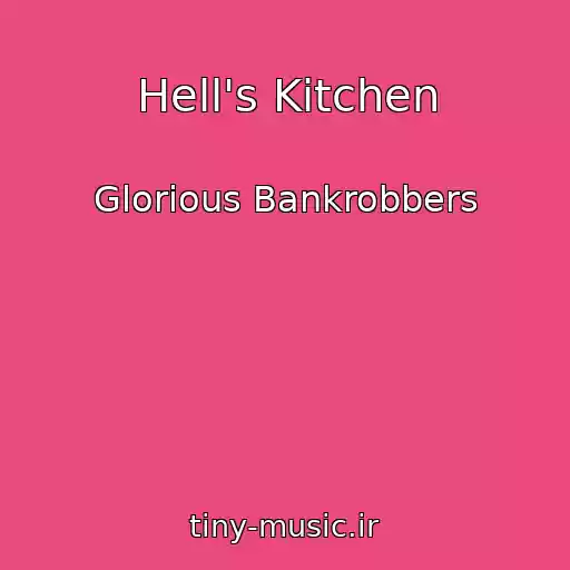 کاور آهنگ Hell's Kitchen از Glorious Bankrobbers