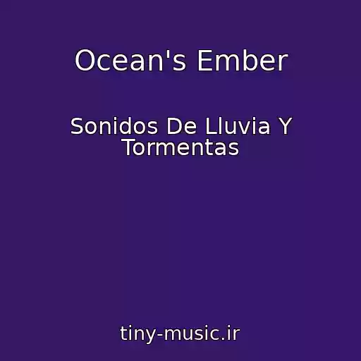 کاور آهنگ Ocean's Ember از Sonidos De Lluvia Y Tormentas