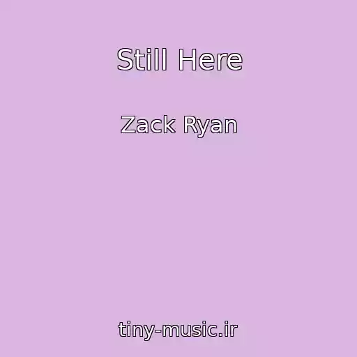 کاور آهنگ Still Here از Zack Ryan