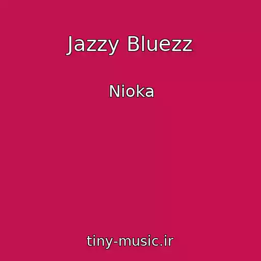 کاور آهنگ Jazzy Bluezz از Nioka