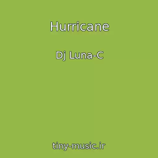 کاور آهنگ Hurricane از Dj Luna-C