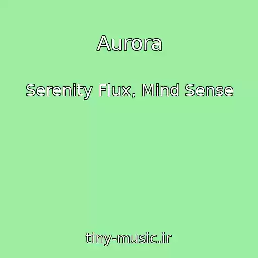 کاور آهنگ Aurora از Serenity Flux, Mind Sense