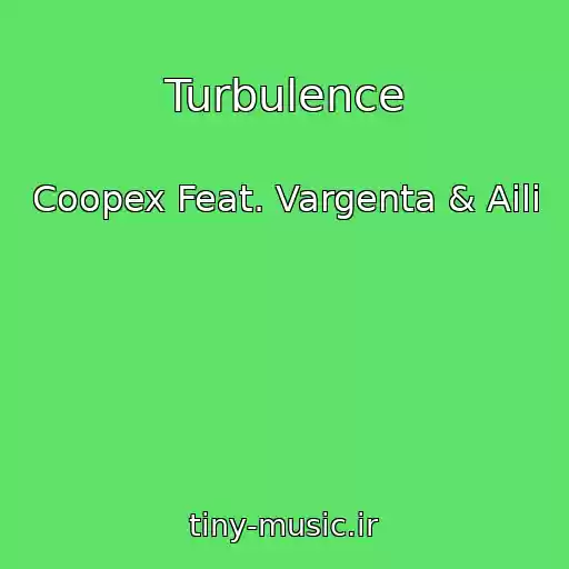 کاور آهنگ Turbulence از Coopex Feat. Vargenta & Aili